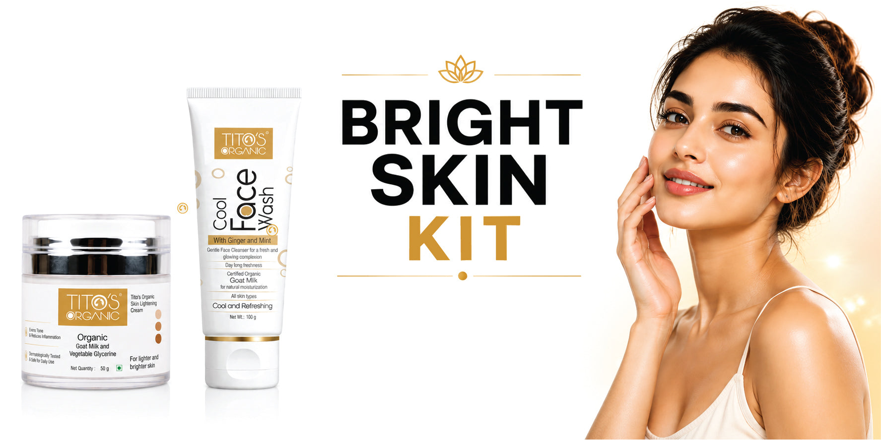 Tito's Organic Bright Skin Kit featuring Goat Milk Face Wash and Skin Lightening Cream for a complete daily brightening skincare routine.