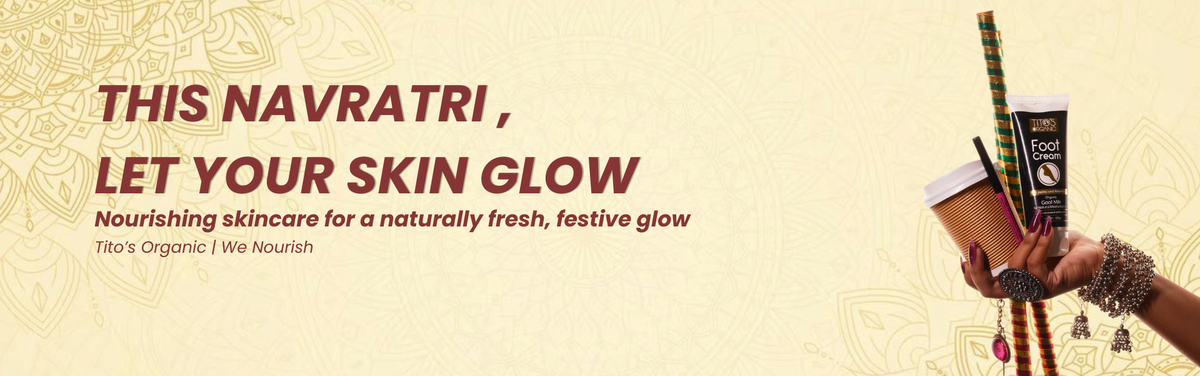 Tito’s Organic Navratri skincare special banner featuring nourishing goat milk skincare for a fresh festive glow.